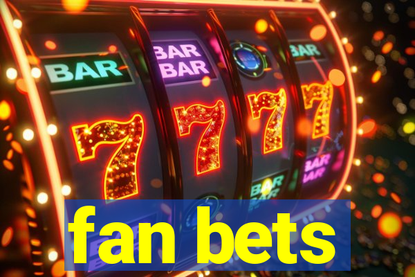 fan bets